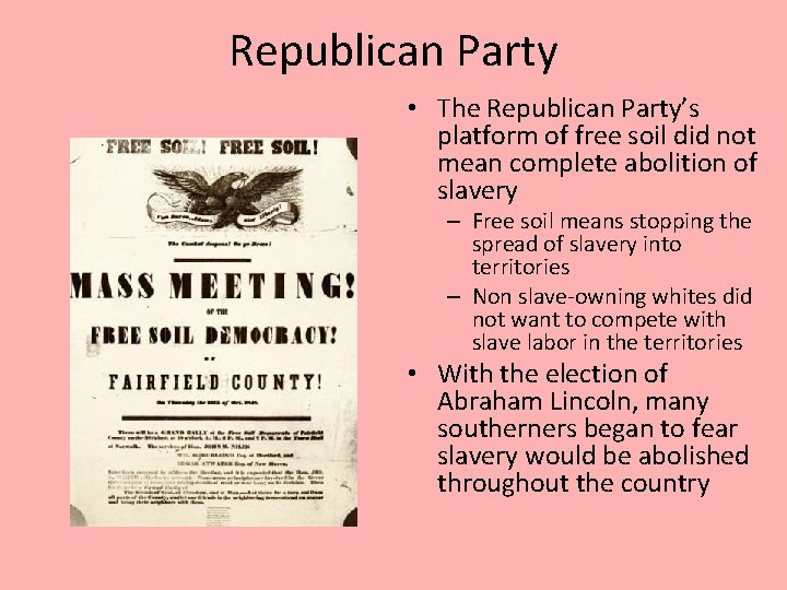 Republican Party • The Republican Party’s platform of free soil did not mean complete