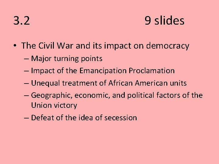 3. 2 9 slides • The Civil War and its impact on democracy –