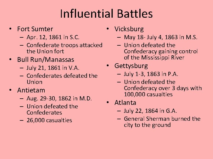 Influential Battles • Fort Sumter – Apr. 12, 1861 in S. C. – Confederate