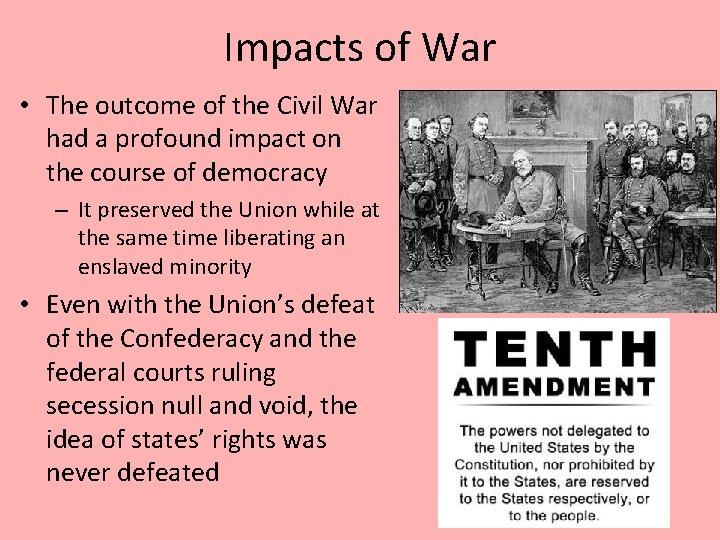 Impacts of War • The outcome of the Civil War had a profound impact