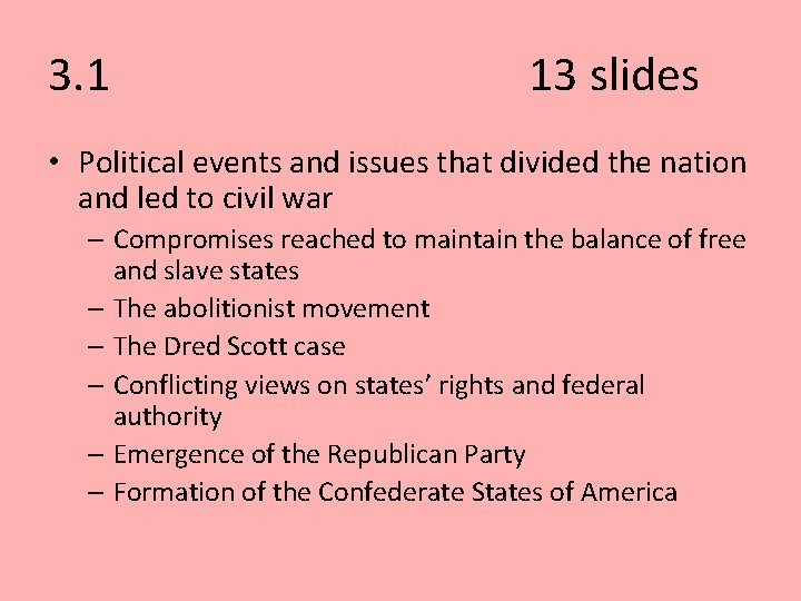 3. 1 13 slides • Political events and issues that divided the nation and