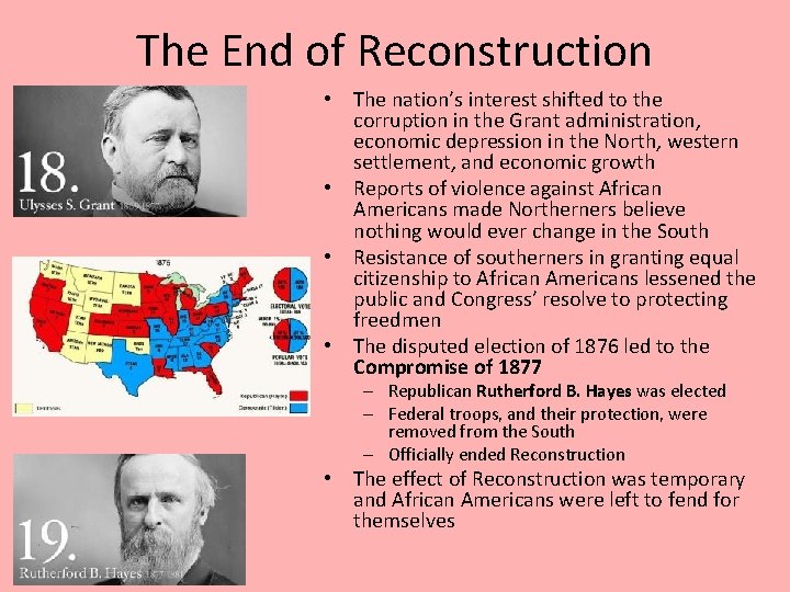 The End of Reconstruction • The nation’s interest shifted to the corruption in the