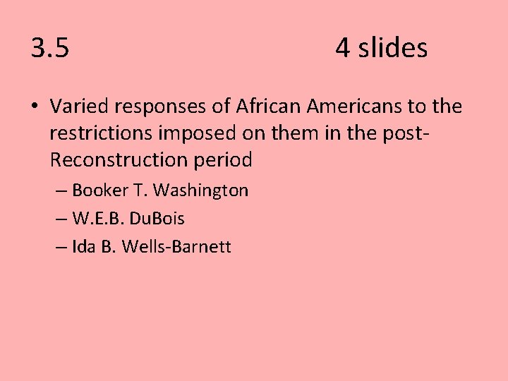 3. 5 4 slides • Varied responses of African Americans to the restrictions imposed