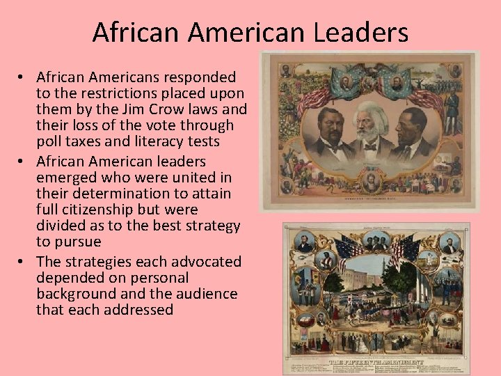 African American Leaders • African Americans responded to the restrictions placed upon them by