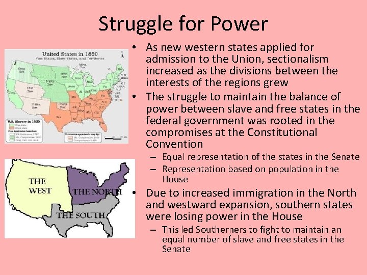 Struggle for Power • As new western states applied for admission to the Union,