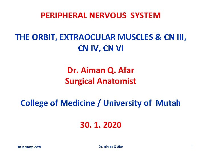 PERIPHERAL NERVOUS SYSTEM THE ORBIT, EXTRAOCULAR MUSCLES & CN III, CN IV, CN VI