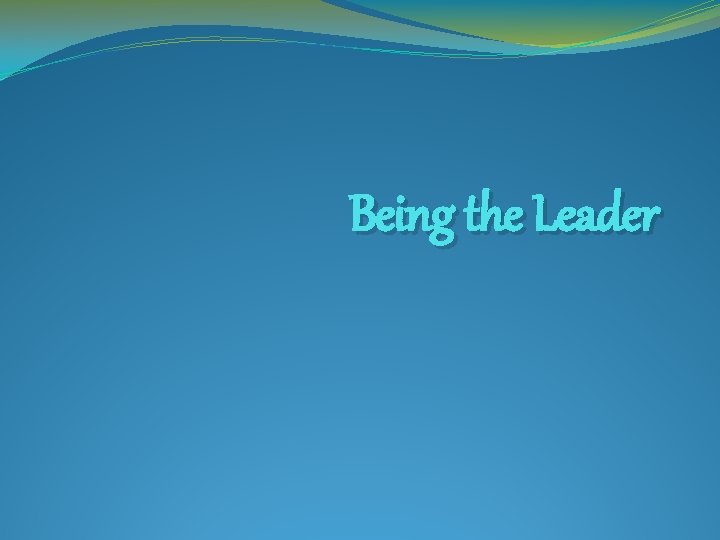 Being the Leader 