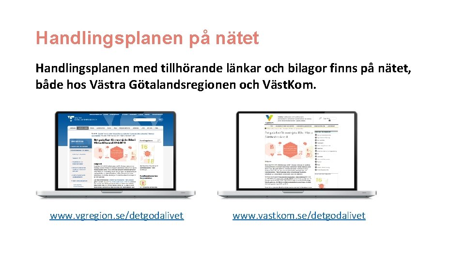 Handlingsplanen på nätet Handlingsplanen med tillhörande länkar och bilagor finns på nätet, både hos