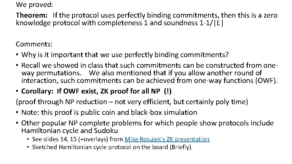 We proved: Theorem: If the protocol uses perfectly binding commitments, then this is a We proved: Theorem: If the protocol uses perfectly binding commitments, then this is a