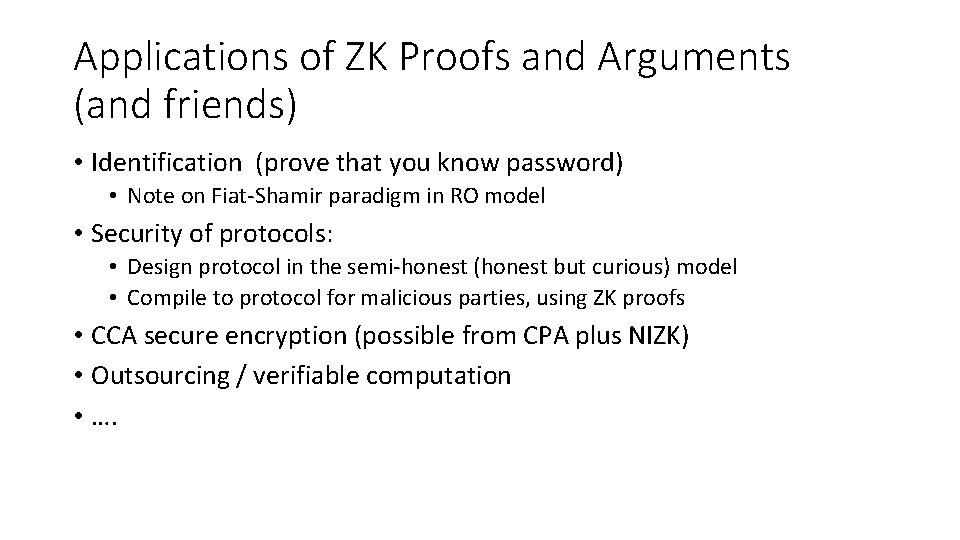 Applications of ZK Proofs and Arguments (and friends) • Identification (prove that you know Applications of ZK Proofs and Arguments (and friends) • Identification (prove that you know