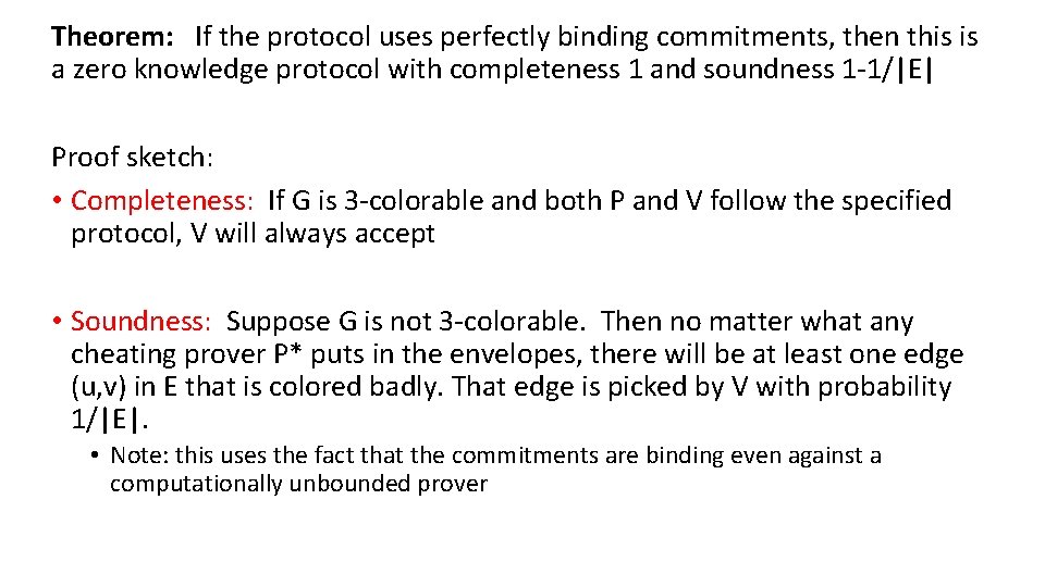 Theorem: If the protocol uses perfectly binding commitments, then this is a zero knowledge Theorem: If the protocol uses perfectly binding commitments, then this is a zero knowledge