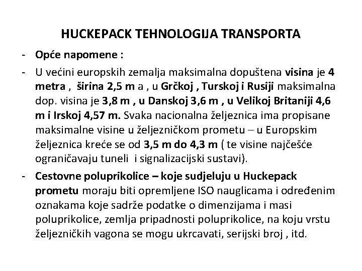 HUCKEPACK TEHNOLOGIJA TRANSPORTA - Opće napomene : - U većini europskih zemalja maksimalna dopuštena