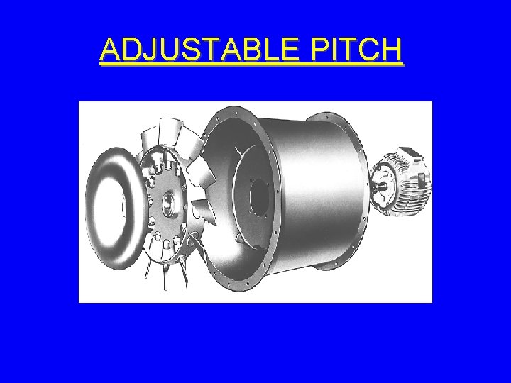 ADJUSTABLE PITCH 