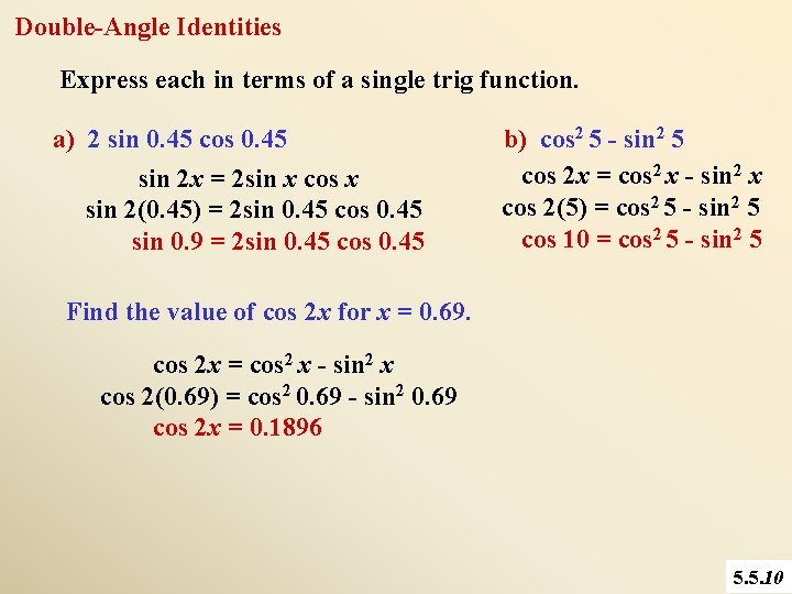 Double-Angle Identities Express each in terms of a single trig function. a) 2 sin
