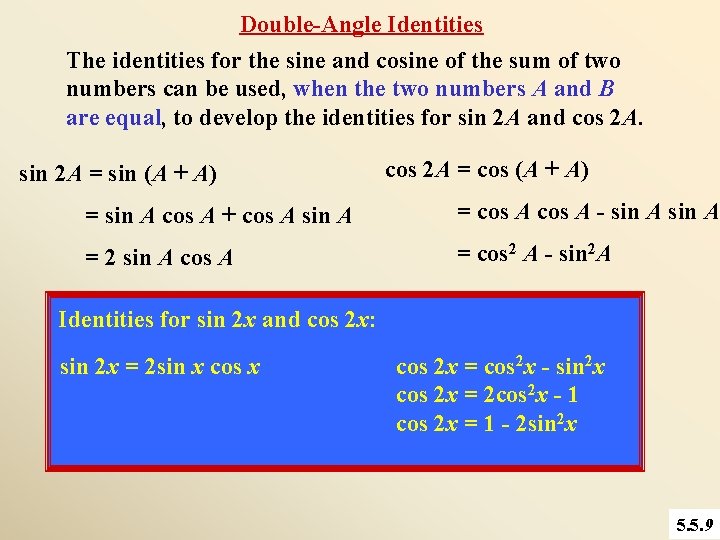 Double-Angle Identities The identities for the sine and cosine of the sum of two