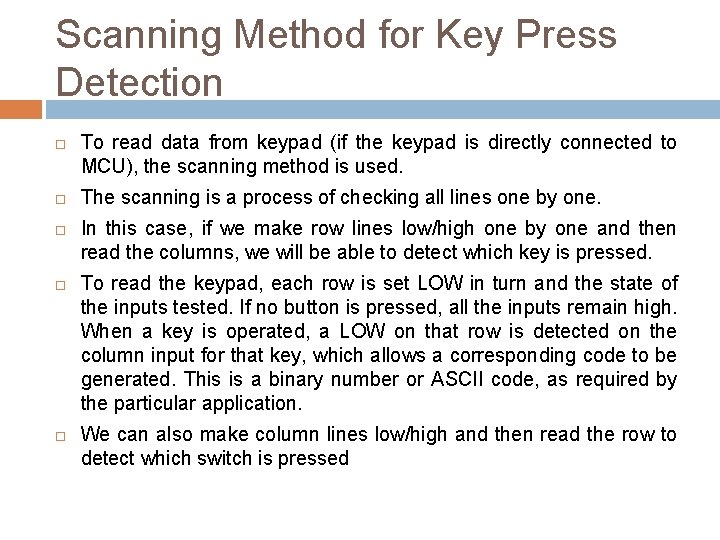 Scanning Method for Key Press Detection To read data from keypad (if the keypad