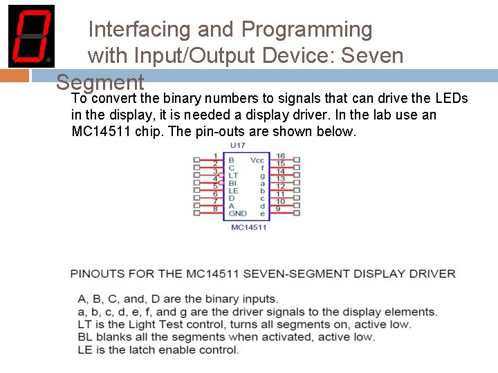 Interfacing and Programming with Input/Output Device: Seven Segment To convert the binary numbers to