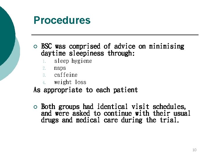 Procedures ¡ BSC was comprised of advice on minimising daytime sleepiness through: 1. 2.