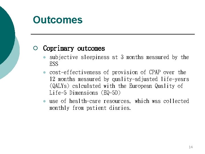 Outcomes ¡ Coprimary outcomes l subjective sleepiness at 3 months measured by the ESS
