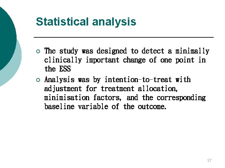Statistical analysis ¡ ¡ The study was designed to detect a minimally clinically important