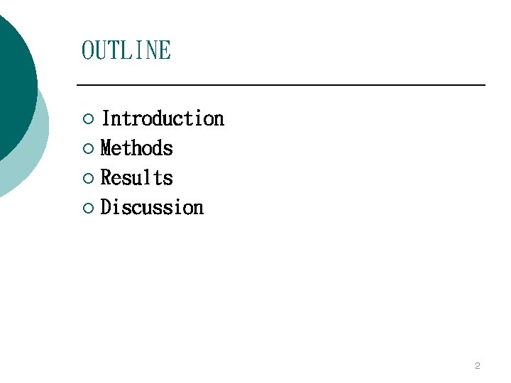 OUTLINE Introduction ¡ Methods ¡ Results ¡ Discussion ¡ 2 