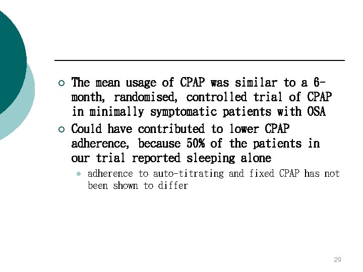 ¡ ¡ The mean usage of CPAP was similar to a 6 month, randomised,