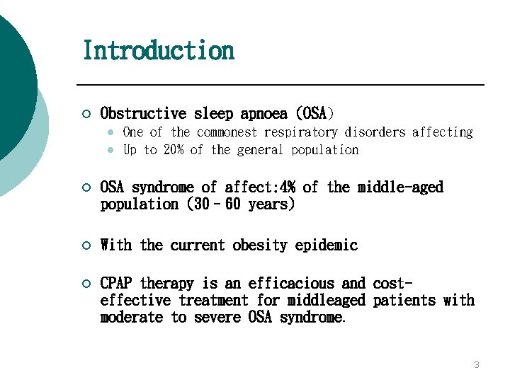 Introduction ¡ Obstructive sleep apnoea (OSA) l l One of the commonest respiratory disorders