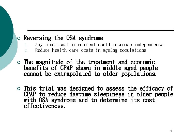 ¡ Reversing the OSA syndrome 1. 2. Any functional impairment could increase independence Reduce