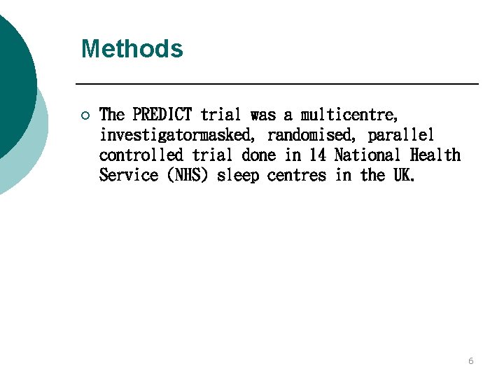 Methods ¡ The PREDICT trial was a multicentre, investigatormasked, randomised, parallel controlled trial done