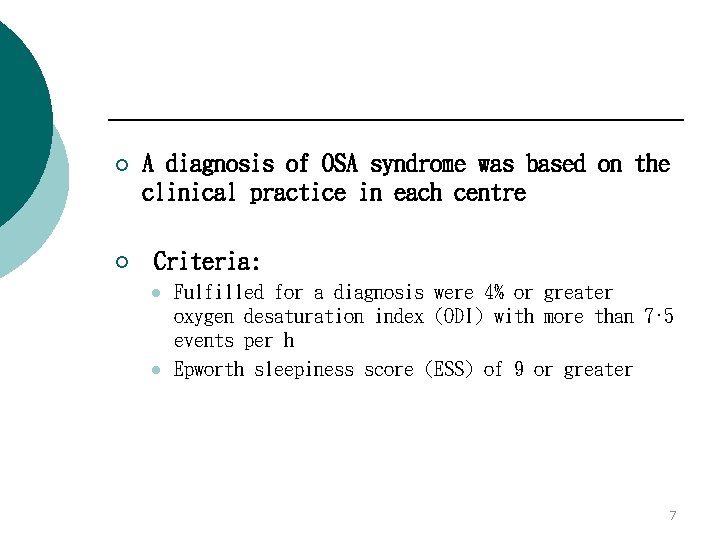 ¡ ¡ A diagnosis of OSA syndrome was based on the clinical practice in