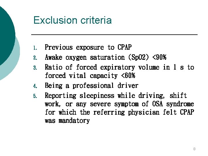 Exclusion criteria 1. 2. 3. 4. 5. Previous exposure to CPAP Awake oxygen saturation