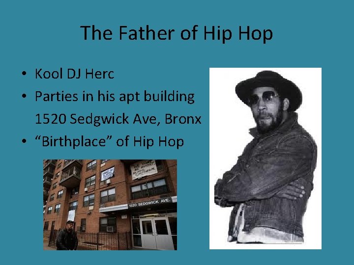 The Father of Hip Hop • Kool DJ Herc • Parties in his apt
