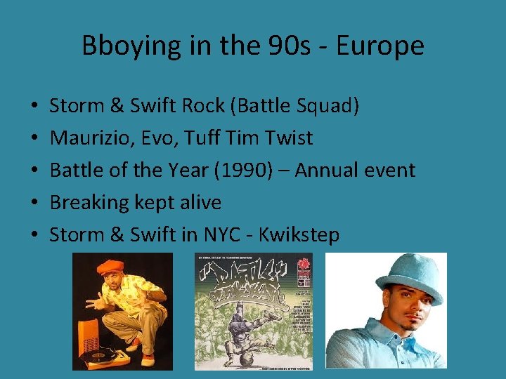 Bboying in the 90 s - Europe • • • Storm & Swift Rock