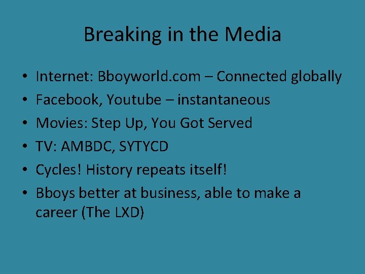 Breaking in the Media • • • Internet: Bboyworld. com – Connected globally Facebook,