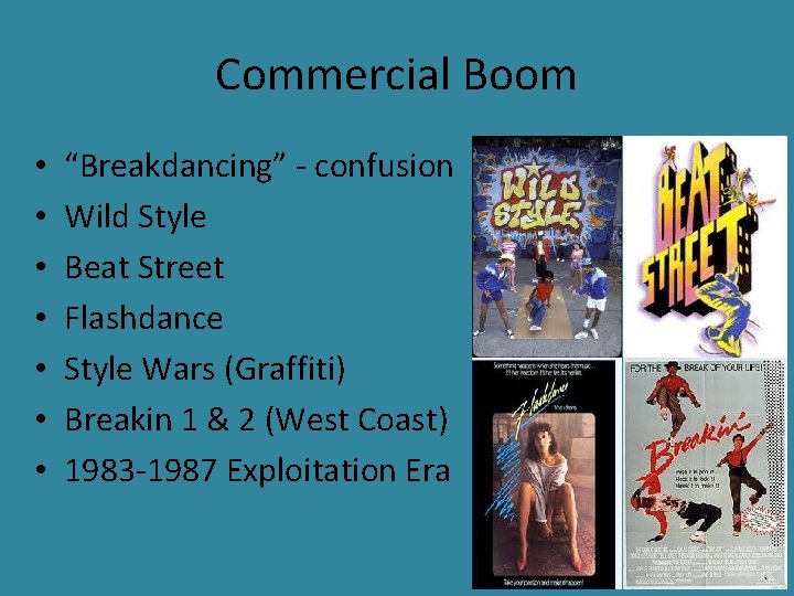 Commercial Boom • • “Breakdancing” - confusion Wild Style Beat Street Flashdance Style Wars