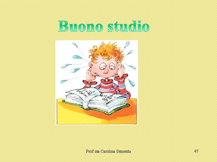 Prof. ssa Carolina Sementa 47 Prof. ssa Carolina Sementa 47