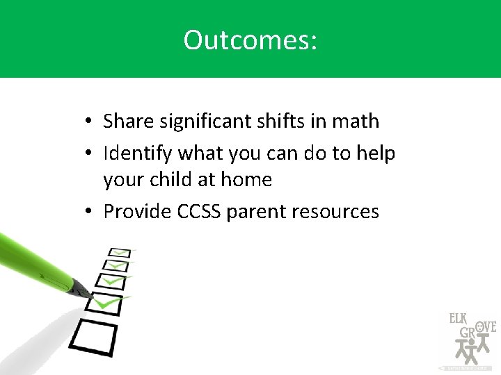 Outcomes: • Share significant shifts in math • Identify what you can do to
