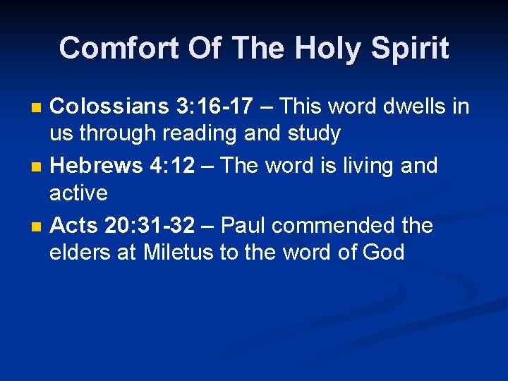 Comfort Of The Holy Spirit n n n Colossians 3: 16 -17 – This