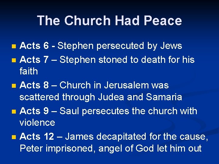 The Church Had Peace n n n Acts 6 - Stephen persecuted by Jews