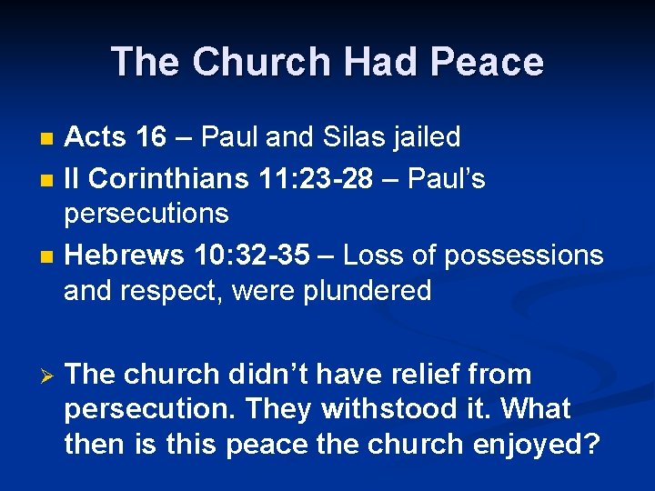 The Church Had Peace n n n Ø Acts 16 – Paul and Silas