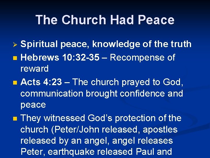 The Church Had Peace Ø n n n Spiritual peace, knowledge of the truth