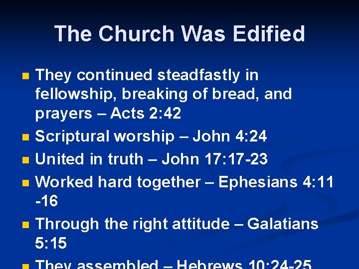 The Church Was Edified n n n They continued steadfastly in fellowship, breaking of