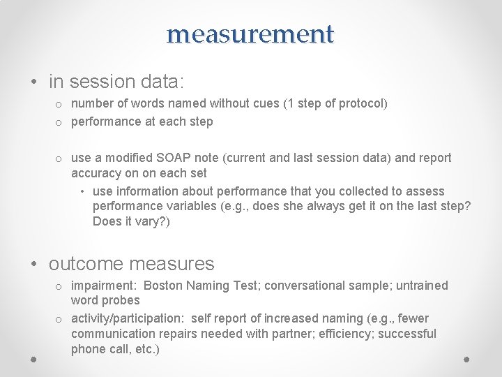 measurement • in session data: o number of words named without cues (1 step