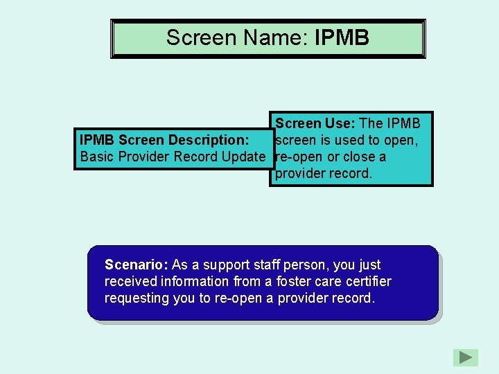 Screen Name: IPMB Screen Use: The IPMB Screen Description: screen is used to open,