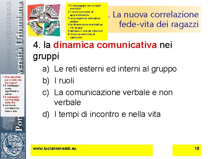 1. Il messaggio nei compiti evolutivi 2. i nuovi processi di apprendimento 3. una