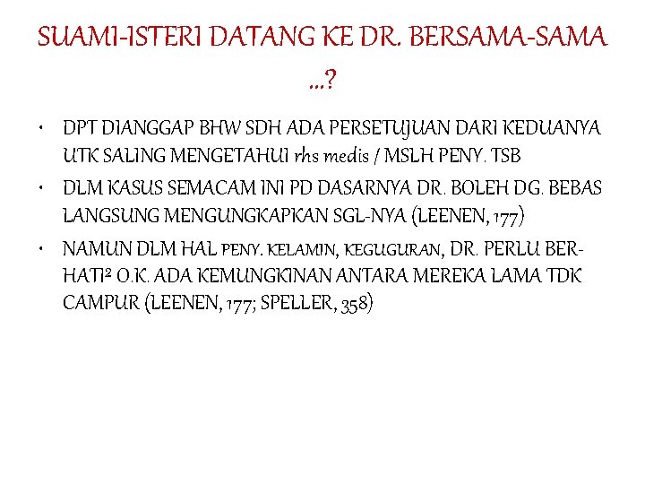 SUAMI-ISTERI DATANG KE DR. BERSAMA-SAMA …? • DPT DIANGGAP BHW SDH ADA PERSETUJUAN DARI