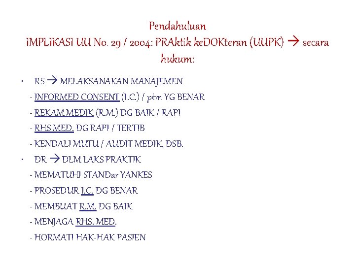 Pendahuluan IMPLIKASI UU N 0. 29 / 2004: PRAktik ke. DOKteran (UUPK) secara hukum: