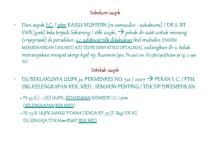 Sebelum uupk • Dari aspek I. C. / ptm KASUS MUHIDIN (rs samsudin -