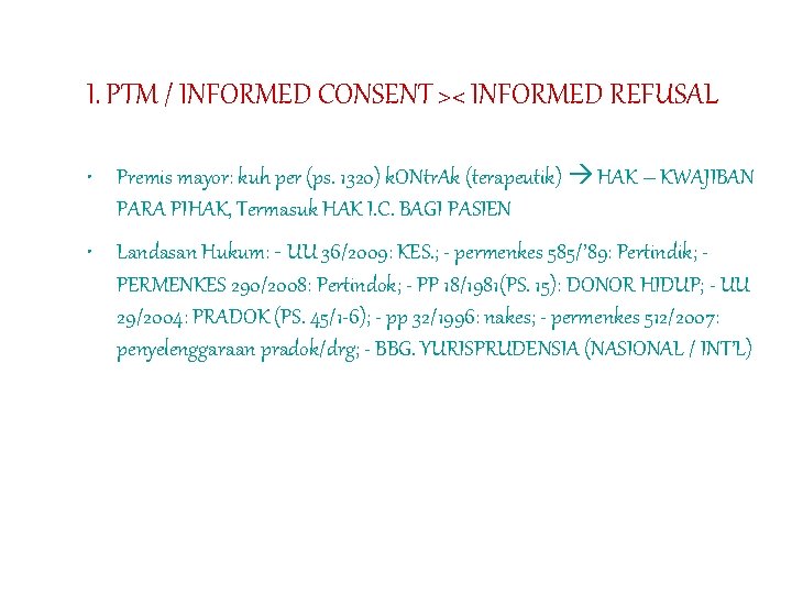 I. PTM / INFORMED CONSENT >< INFORMED REFUSAL • Premis mayor: kuh per (ps.