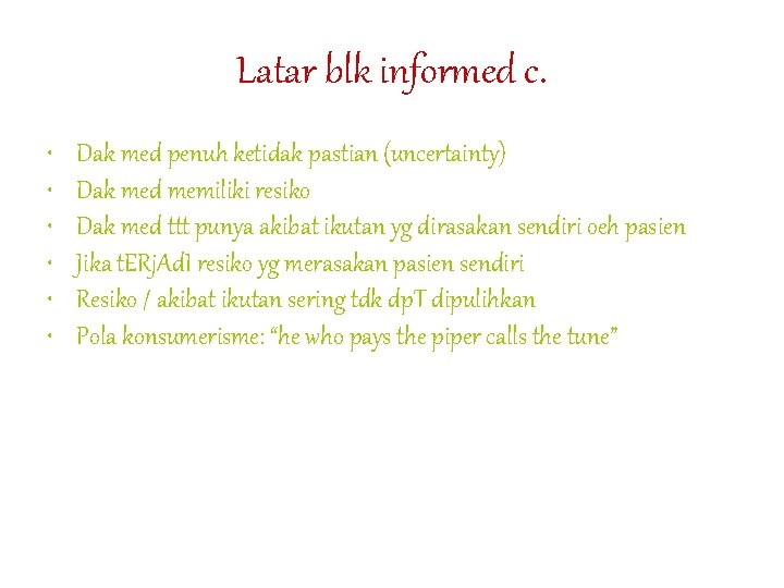 Latar blk informed c. • • • Dak med penuh ketidak pastian (uncertainty) Dak